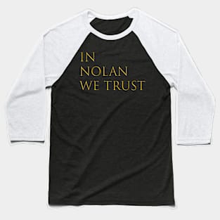 In Nolan We Trust Baseball T-Shirt